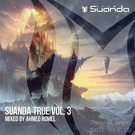 Suanda True Vol.3 (Mixed By Ahmed Romel) (2017)