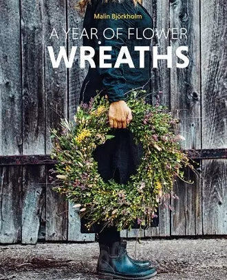 A Year of Flower Wreaths: Simple Projects for All Seasons