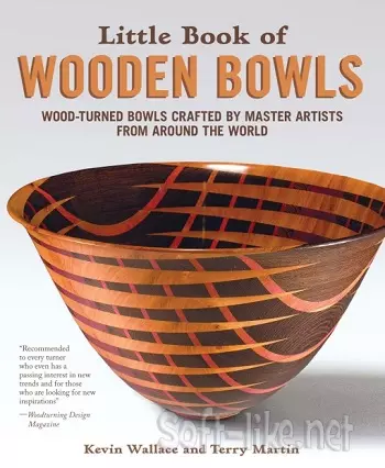 Little Book of Wooden Bowls: Wood-Turned Bowls Crafted by Master Artists from Around the World