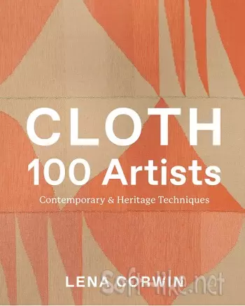 Cloth 100 Artists: Contemporary & Heritage Techniques