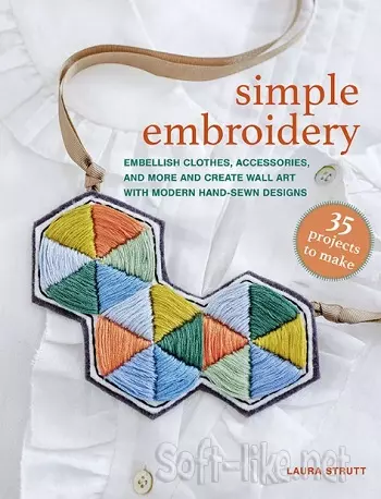 Simple Embroidery: 35 projects to make: Embellish clothes, accessories, and more and create wall art with modern hand-sewn designs