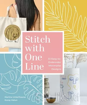 Stitch with One Line: 33 Easy-to-Embroider Minimalist Designs