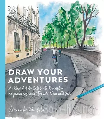 Draw Your Adventures: Making Art to Celebrate Everyday Experiences and Travels Near and Far