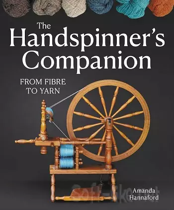Handspinner's Companion: From Fibre to Yarn