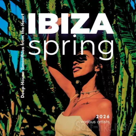 Ibiza Spring 2026 Deep-House Smoothies from the Heart (2026)