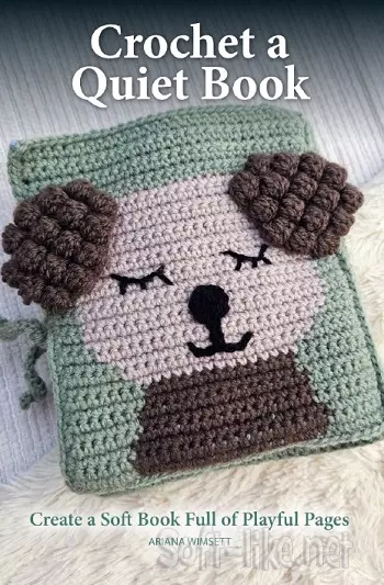 Crochet a Quiet Book: Create a Soft Book Full of Playful Pages