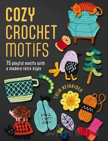 Cozy Crochet Motifs: 75 playful motifs with a modern retro style