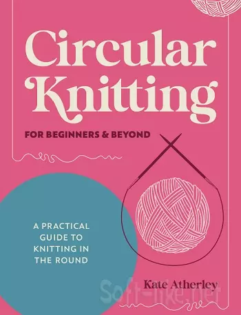 Circular Knitting For Beginners & Beyond