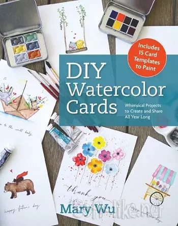 DIY Watercolor Cards: Whimsical Projects to Create and Share All Year Long