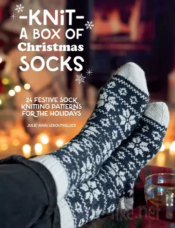 Knit a Box of Christmas Socks: 24 festive sock knitting patterns for the holidays