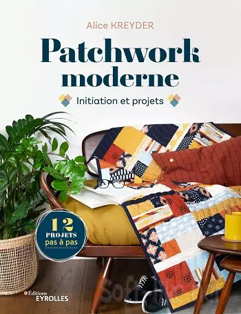 Patchwork moderne: Initiation et projets
