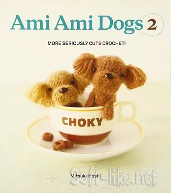 Ami Ami Dogs 2: More Seriously Cute Crochet