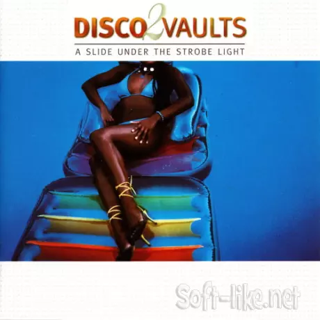 Disco Vaults 2 A Slide Under The Strobe Light (2CD) (2002) FLAC
