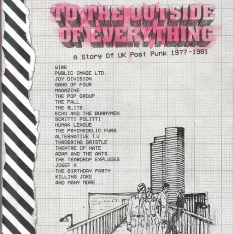 To the Outside of Everything - A Story of UK Post Punk 1977-1981 (2017) FLAC