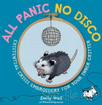 All Panic No Disco: Existential Crisis Embroidery for Your Inner Critter