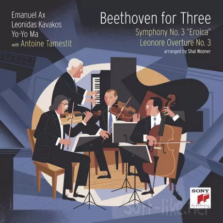 Beethoven for Three - Symphony No. 3 and Leonore Overture No. 3 - Yo-Yo Ma, Leonidas Kavakos, Emanuel Ax (2026) FLAC