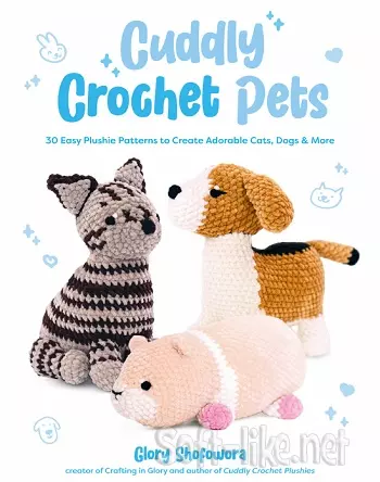 Cuddly Crochet Pets: 30 Easy Plushie Patterns to Create Adorable Cats, Dogs & More