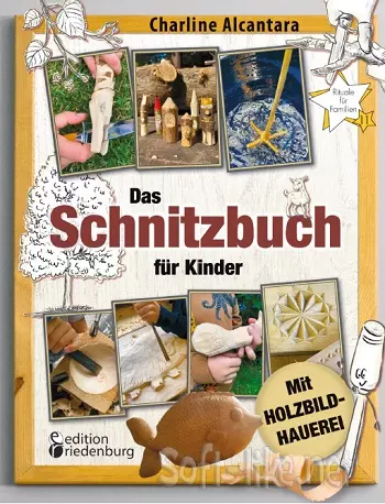 Das Schnitzbuch für Kinder - Mit Holzbildhauerei 2025