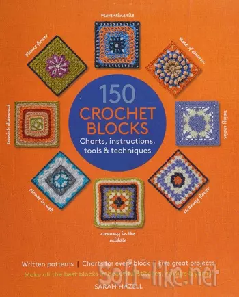 150 Crochet Blocks: Charts, Instructions, Tools & Techniques 2015