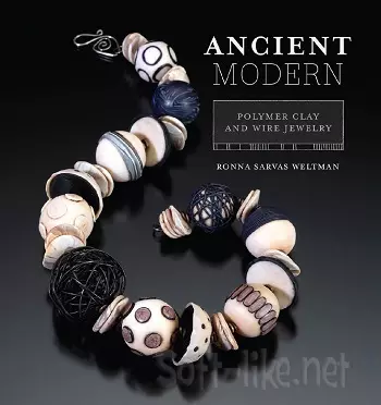 Ancient Modern: Polymer Clay And Wire Jewelry 2009