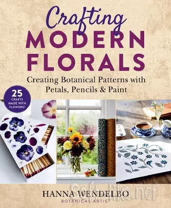 Crafting Modern Florals: Creating Botanical Patterns with Petals, Pencils & Paint 2021