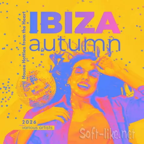 Ibiza Autumn 2026 House Hotties from the Heart (2026) FLAC
