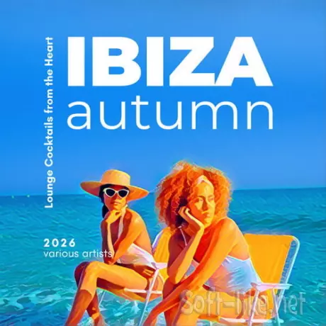 Ibiza Autumn 2026 Lounge Cocktails from the Heart (2026) FLAC