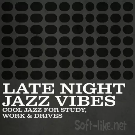 Late Night Jazz Vibes - Cool Jazz For Study, Work and Drives (2026) FLAC