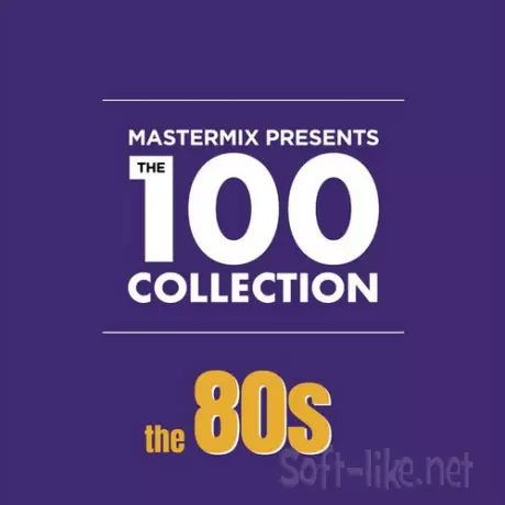 Mastermix The 100 Collection The 80s (4CD) (2019) FLAC