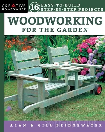 Woodworking for the Garden: 16 Easy-to-Build Step-by-Step Projects 2019